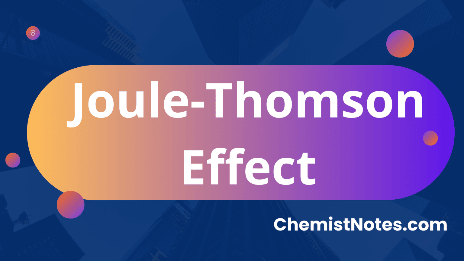 Joule Thomson Effect Definition Expression Chemistry Notes