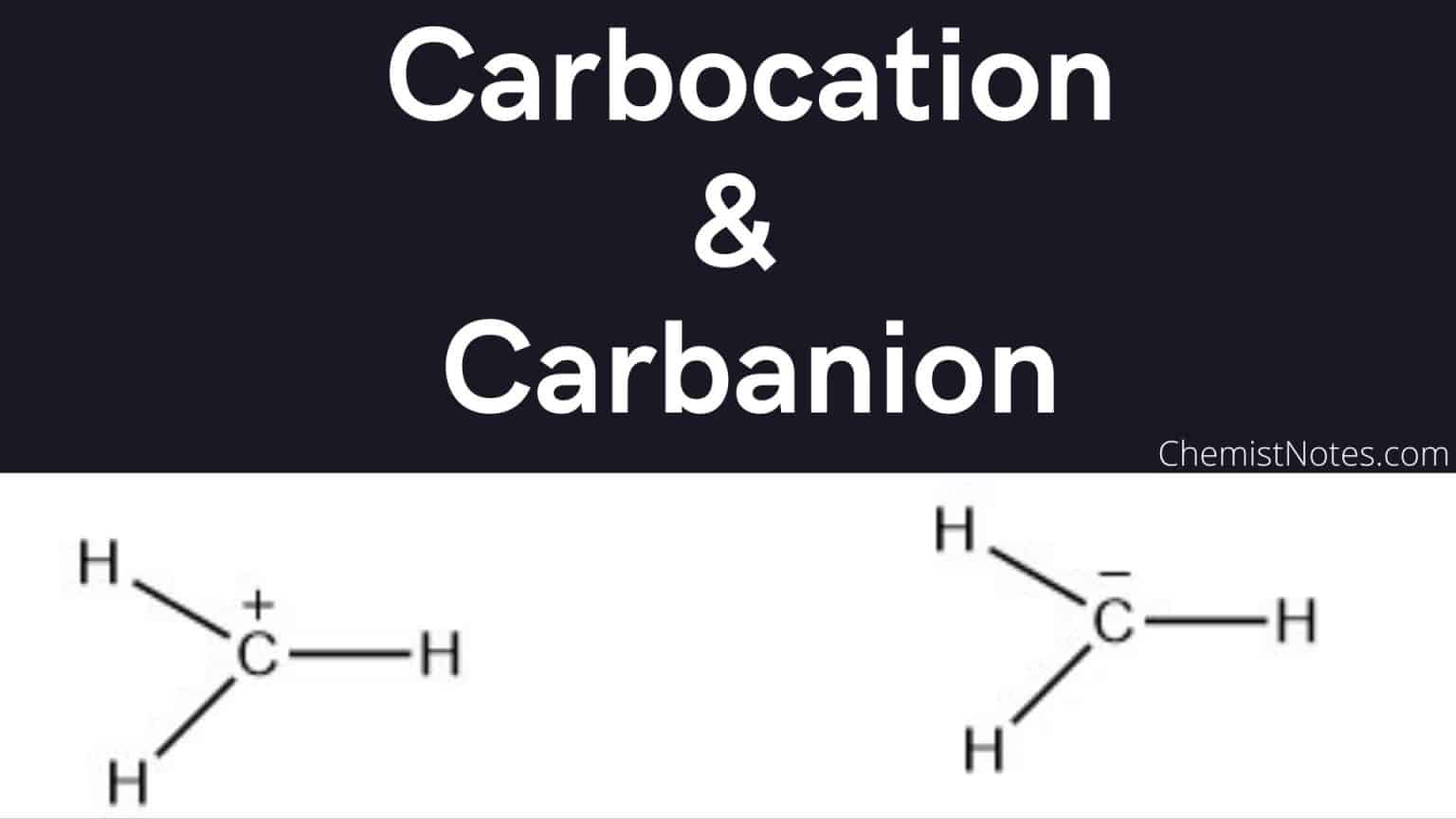 Carbocation and Carbanion - Chemistry Notes