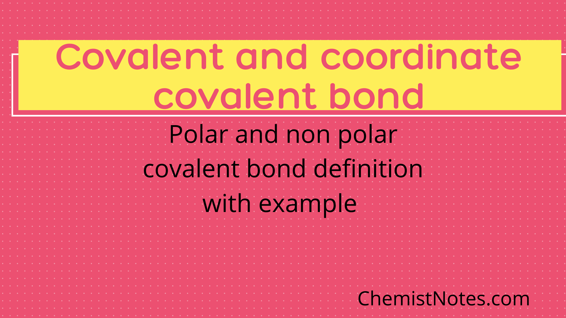 covalent-bond-coordinate-covalent-bond-and-types-and-properties