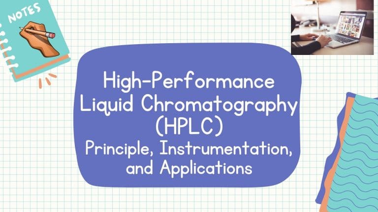 High-Pressure liquid Chromatography (HPLC), High pressure liquid chromatography definition, High performance liquid chromatography principle, advantages of high performance liquid chromatography