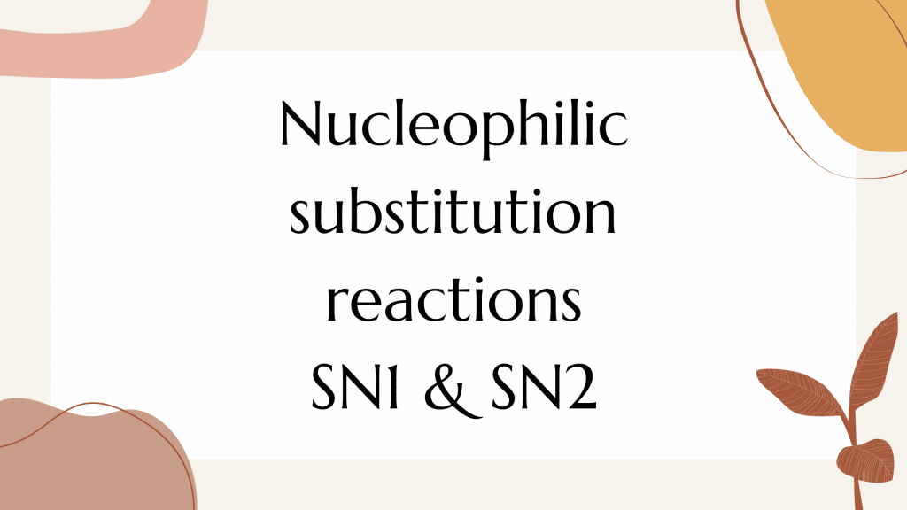 nucleophilic substitution reaction