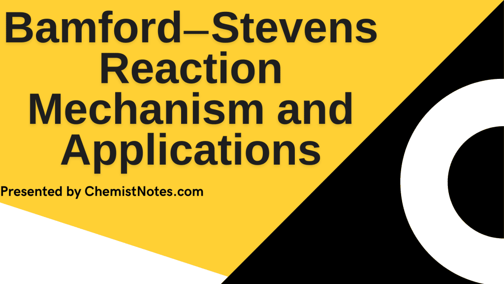 Bamford–Stevens Reaction Mechanism and Applications