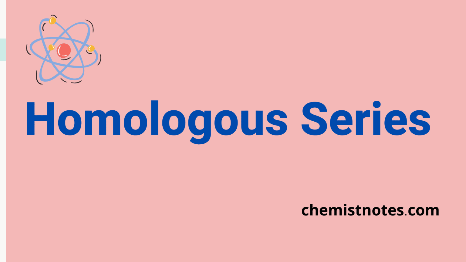 Homologous seriesCharacteristics, easy examples Chemistry Notes