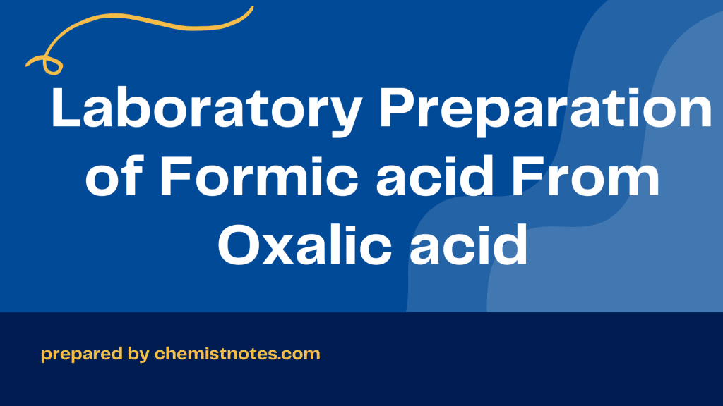 Laboratory Preparation of Formic acid From Oxalic acid