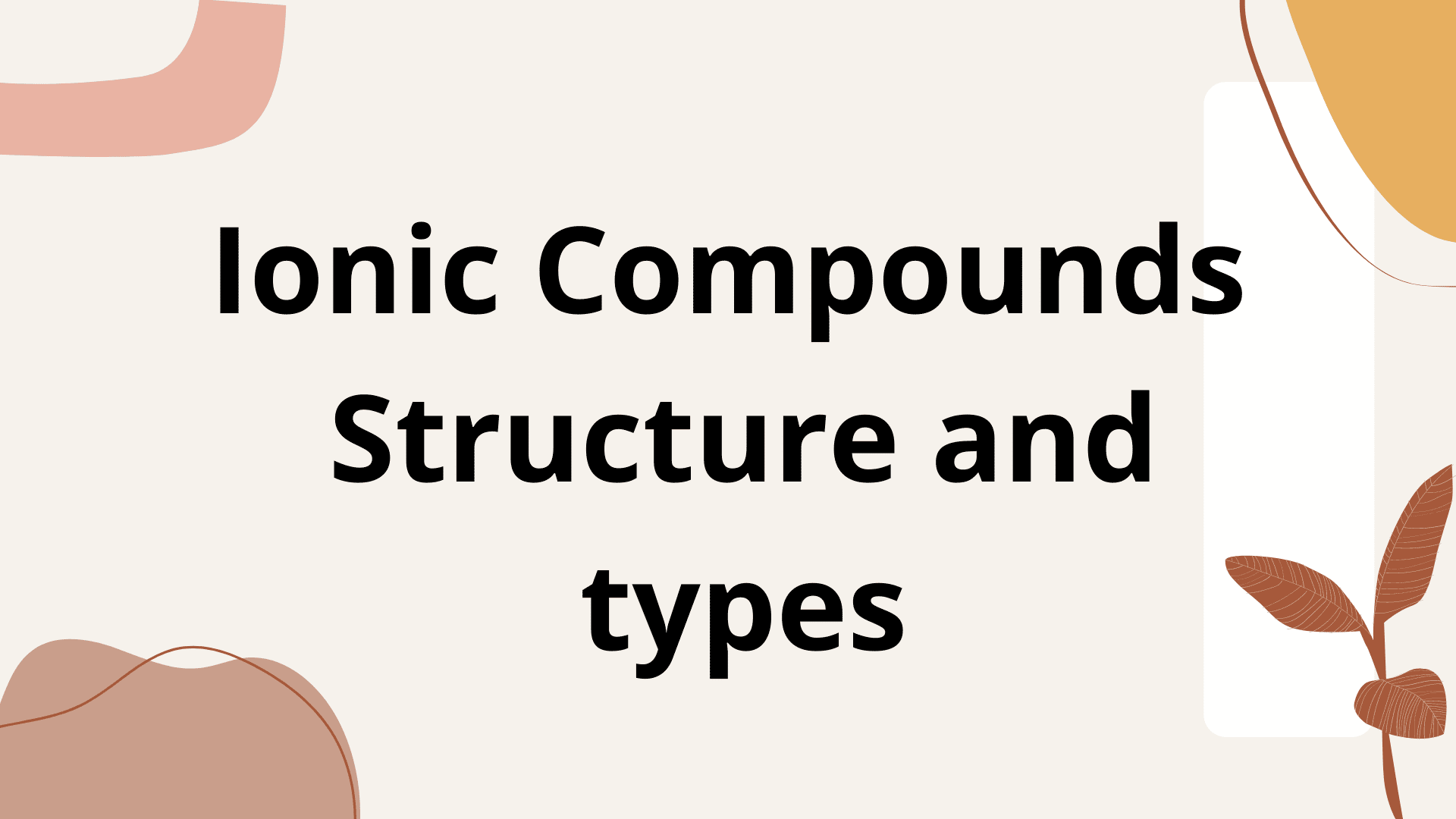 Ionic Compounds: Structure and types - Chemistry Notes