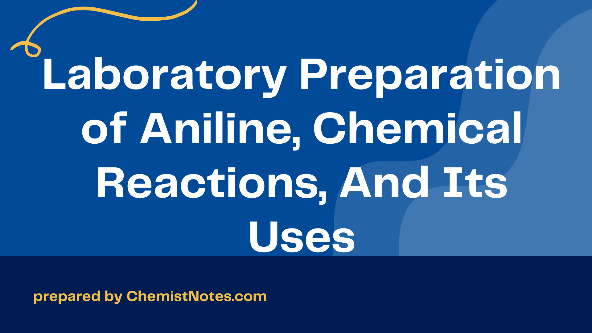 Laboratory Preparation of Aniline, Chemical reactions, and Its Uses