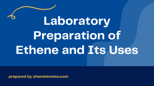 laboratory preparation of ethene