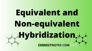 Non-equivalent and equivalent hybridization