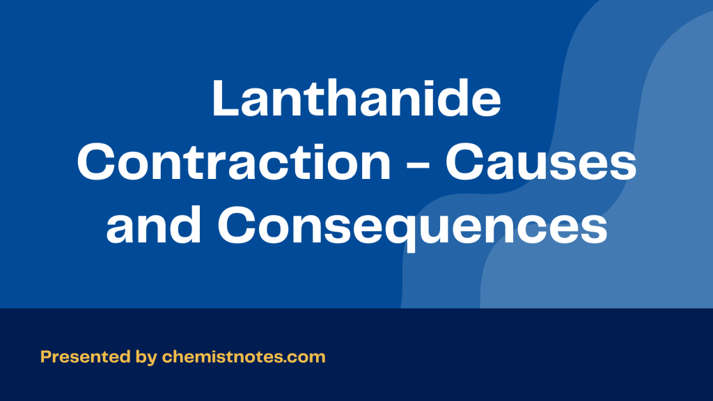 lanthanide contraction causes and consequences