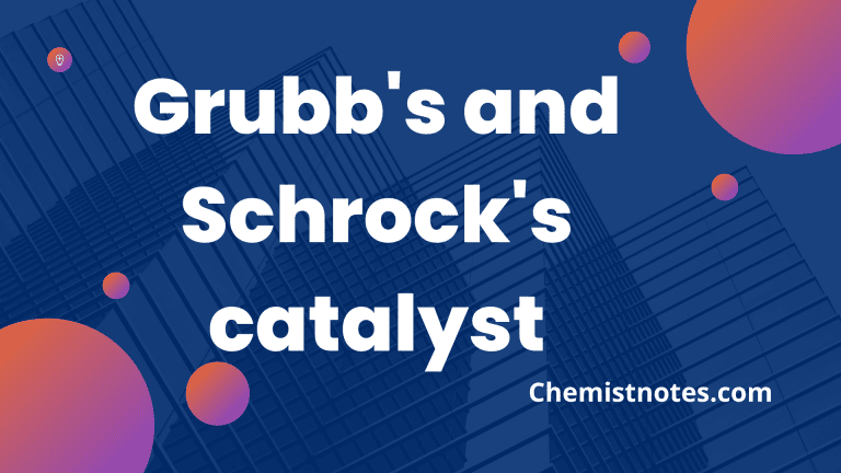 Grubb's catalyst and schrock's catalyst