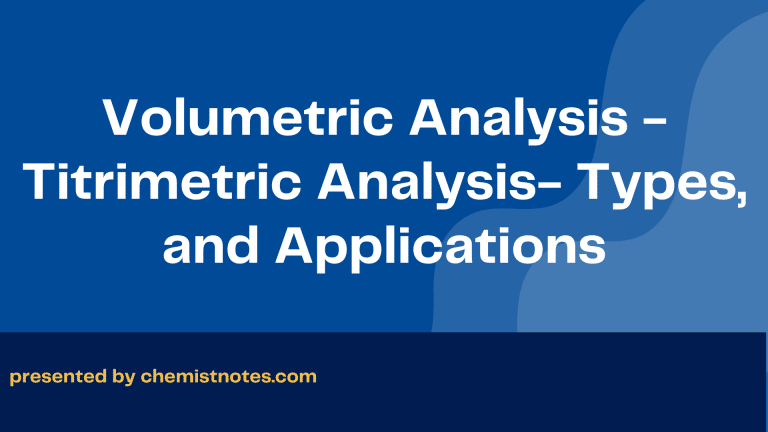 Volumetric Analysis - Titrimetric Analysis- Types, and Applications