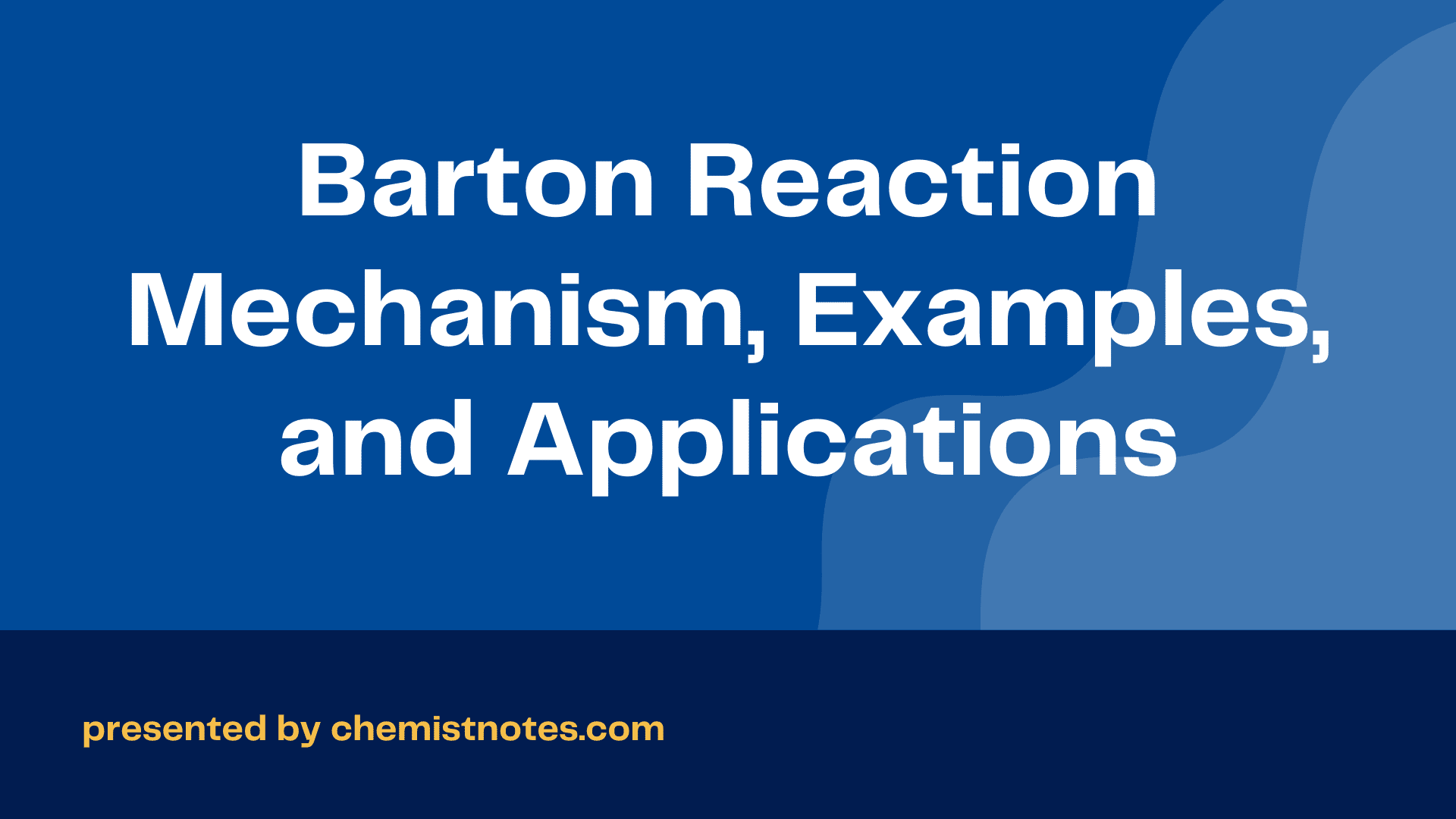 Barton Reaction Mechanism, Examples, and Applications Chemistry Notes
