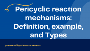 Pericyclic reaction mechanisms