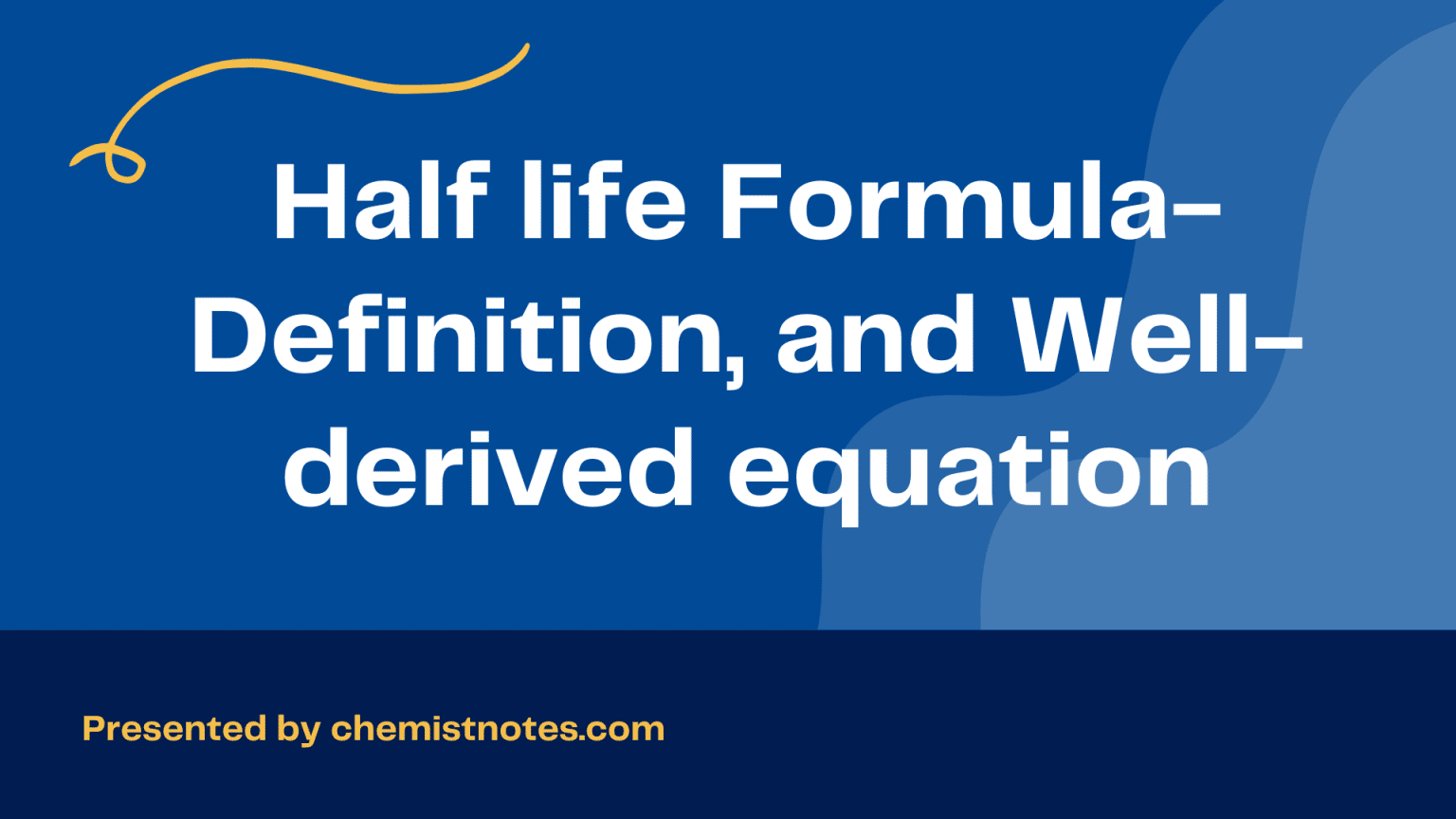 Half life Formula Definition, and Wellderived equation Chemistry Notes