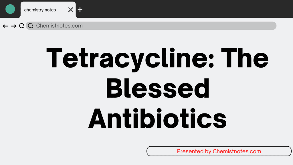 Tetracycline: The blessed antibiotics