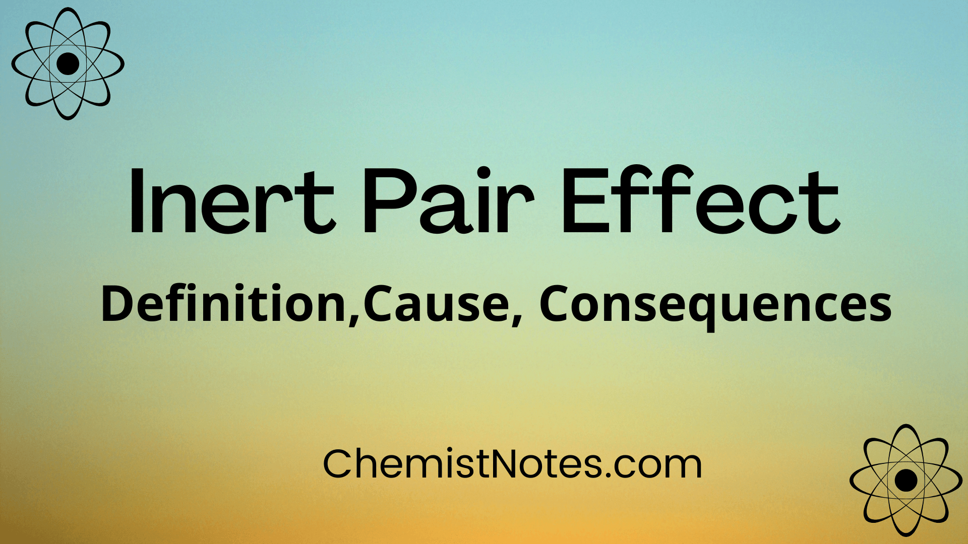 Inert Pair Effect Definition Cause Examples Chemistry Notes