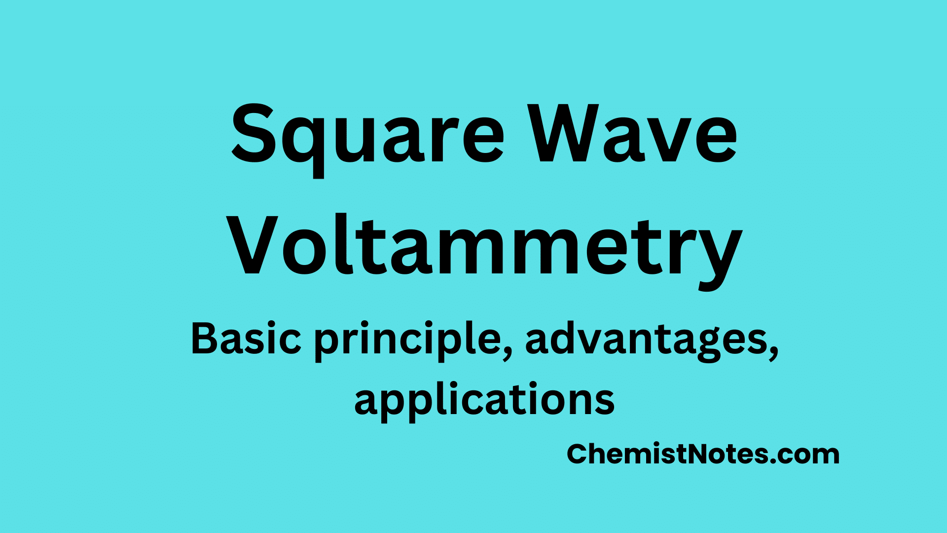 square-wave-voltammetry-simple-theory-advantages-uses-chemistry-notes