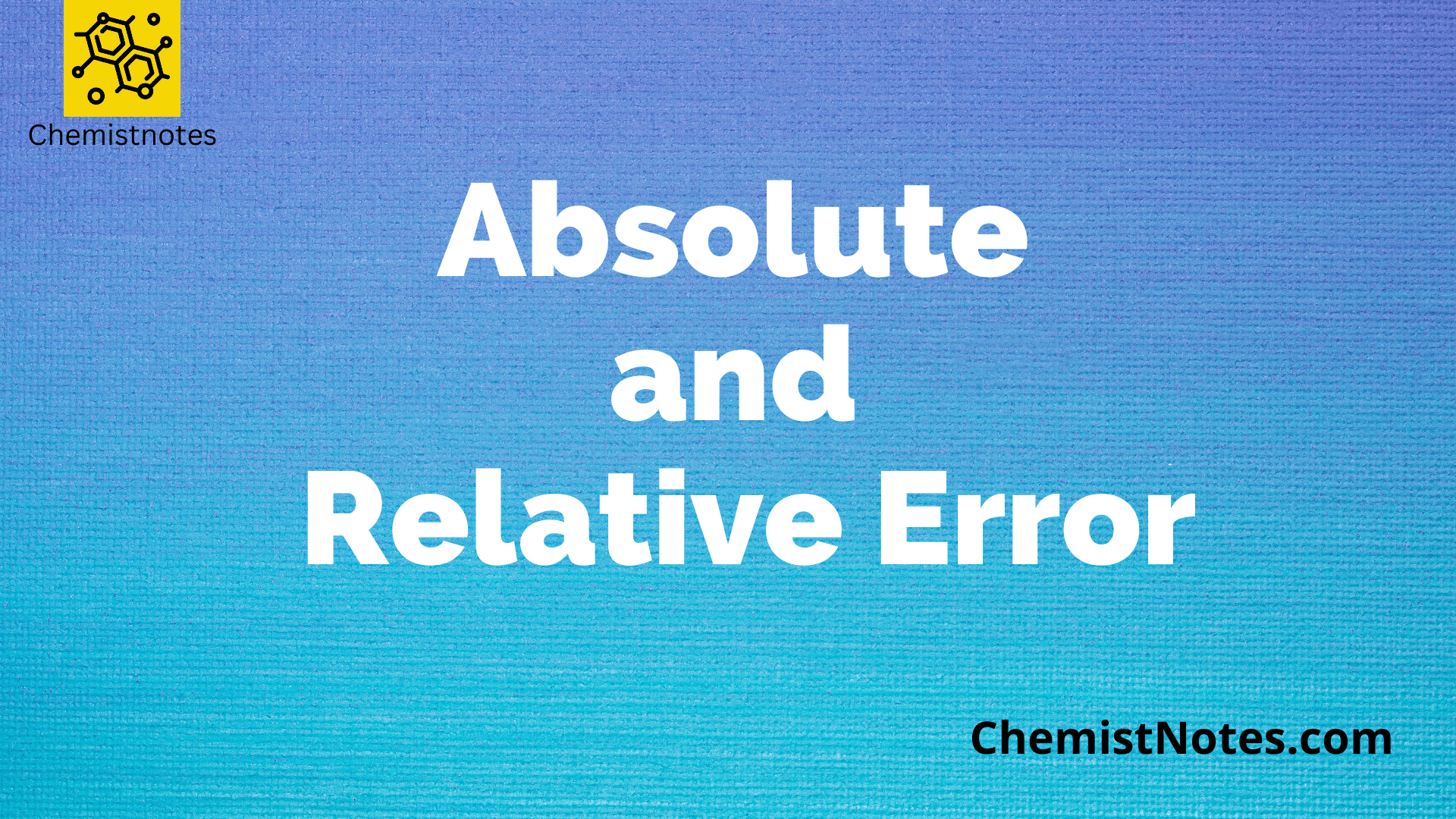 Absolute And Relative Error Analytical Chemistry Chemistry Notes 0599