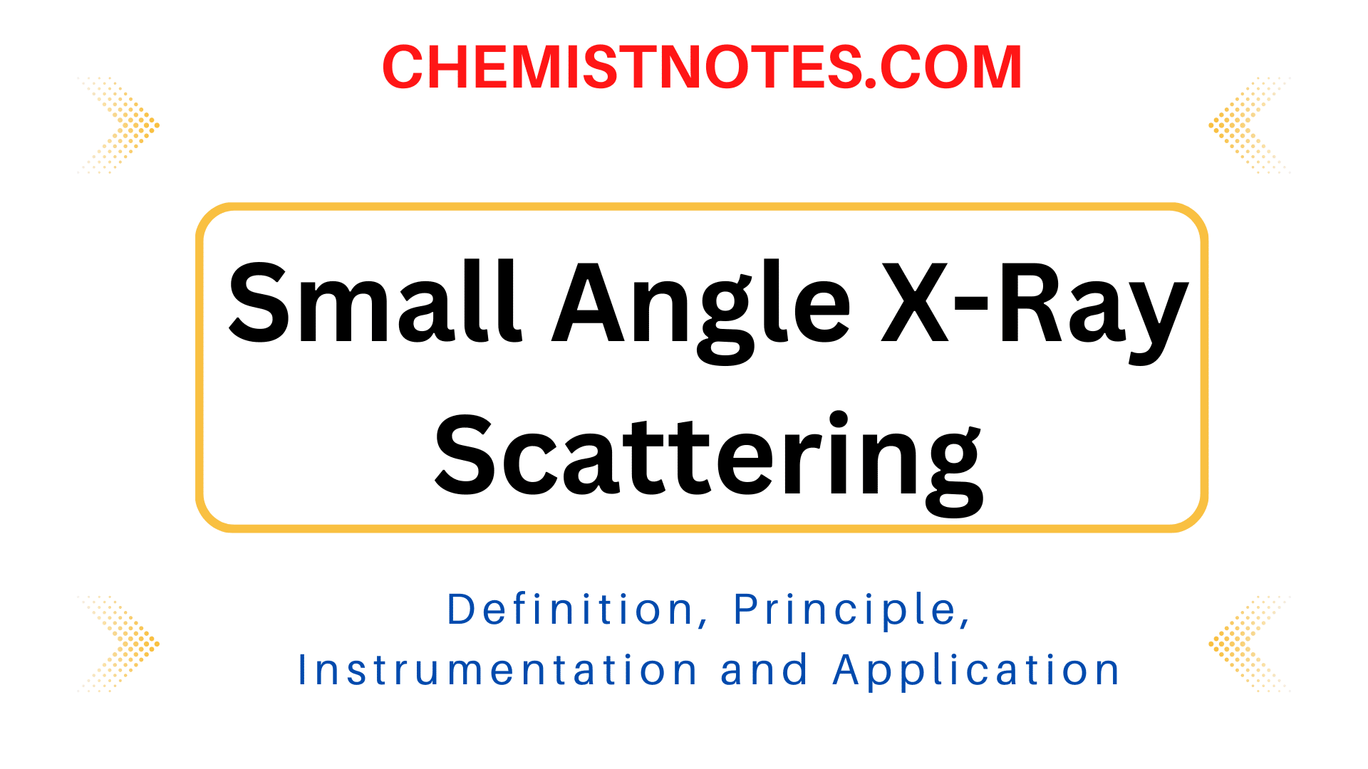 Small Angle XRay Scattering (SAXS) Principle, Instrumentation, and 7