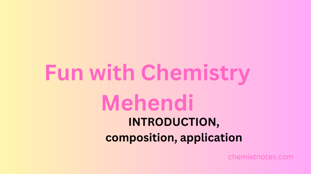 chemistry of mehendi